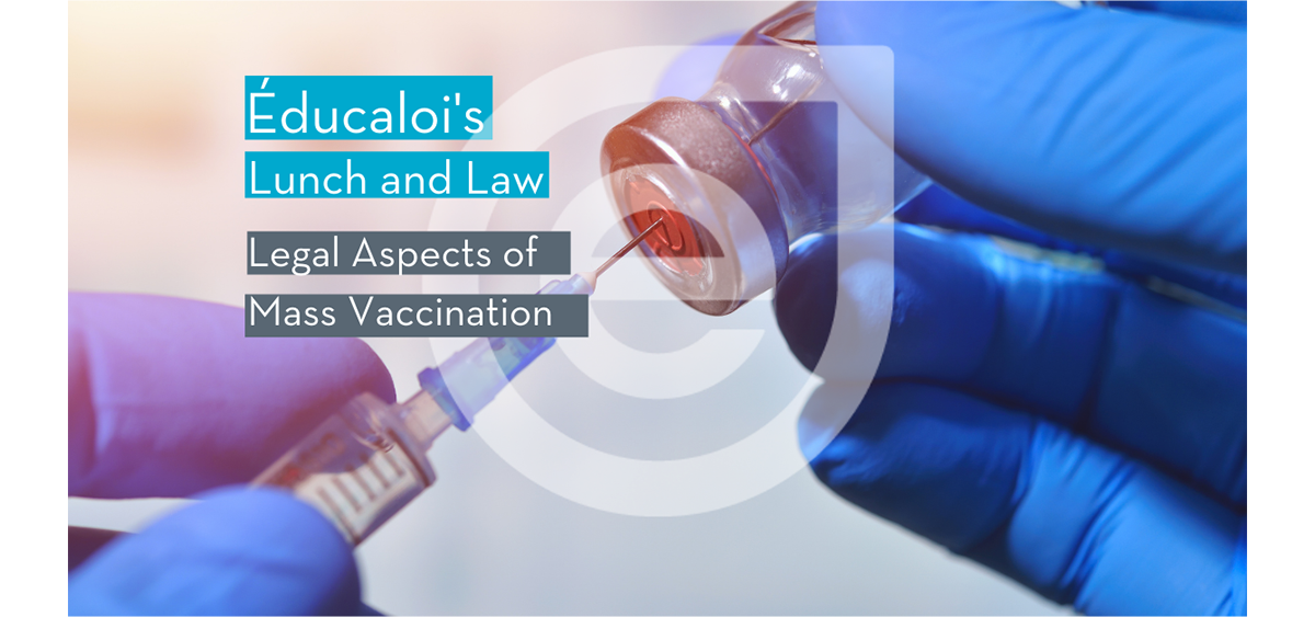 Éducaloi's Lunch and Law: Legal Aspects of Mass Vaccination