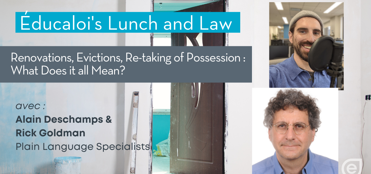 Éducaloi's Lunch and Law - Renovations, Evictions, Re-taking of Possession: What Does it all Mean?